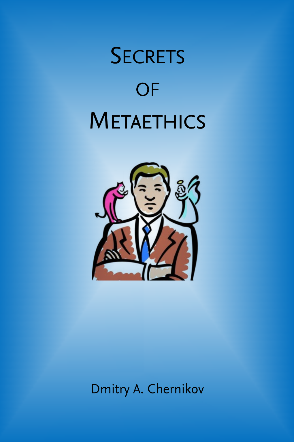 Secrets of Metaethics