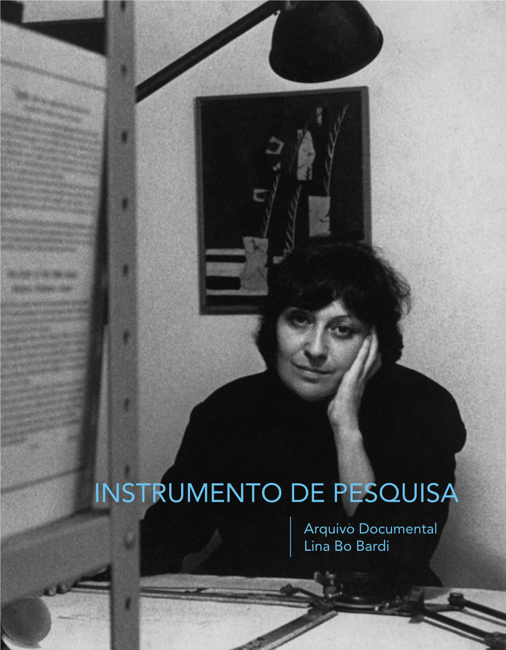 INSTRUMENTO DE PESQUISA Arquivo Documental Lina Bo Bardi