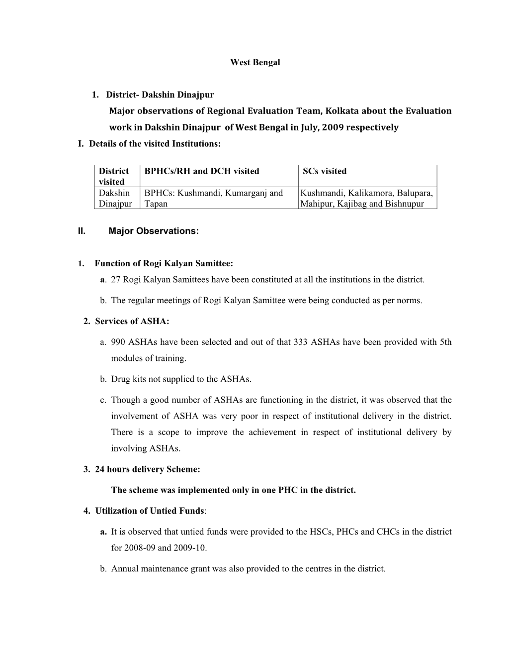 West Bengal 1. District- Dakshin Dinajpur Major Observations of Regional Evaluation Team, Kolkata About the Evaluation Work in D