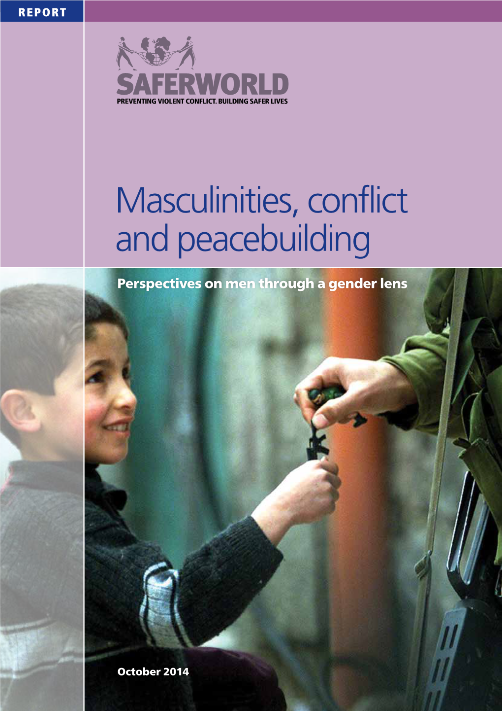 Masculinities, Conflict and Peacebuilding