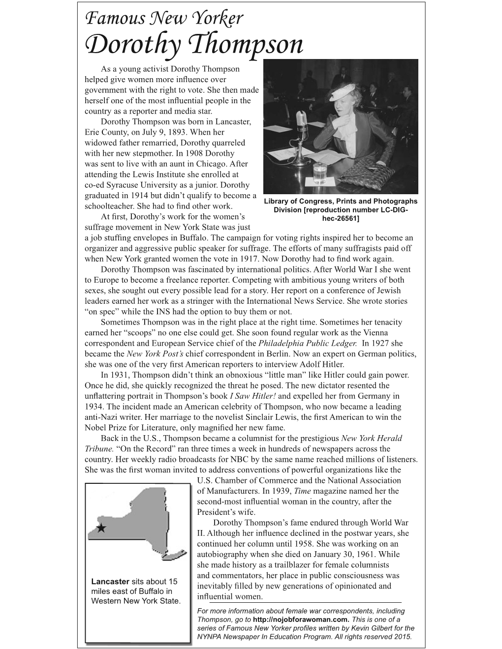 As a Young Activist Dorothy Thompson Helped Give Women More in Uence Over Government with the Right to Vote. She Then Made Herse