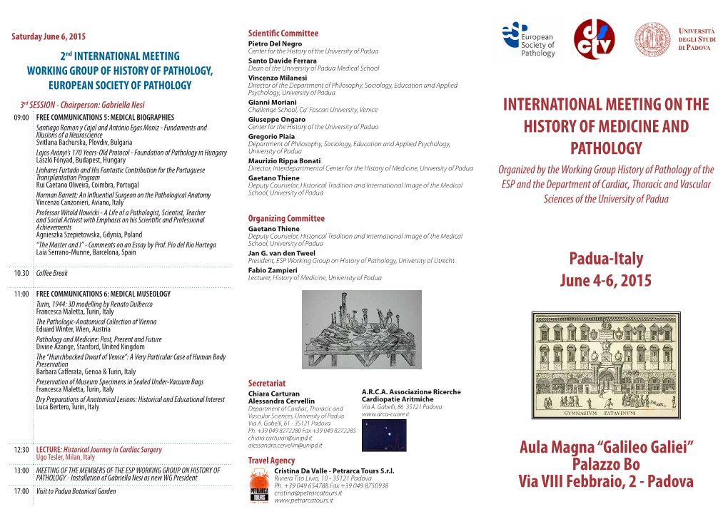 INTERNATIONAL MEETING on the HISTORY of MEDICINE and PATHOLOGY Padua-Italy June 4-6, 2015 Aula Magna “Galileo Galiei” Palazz