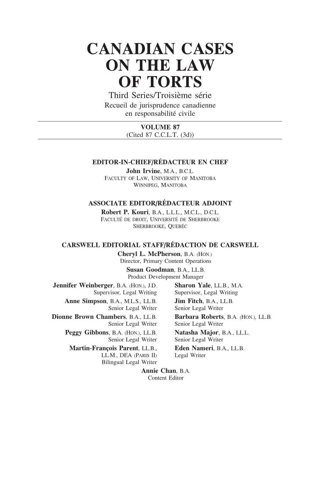 CANADIAN CASES on the LAW of TORTS Third Series/Troisi`Eme S´Erie Recueil De Jurisprudence Canadienne En Responsabilit´E Civile VOLUME 87 (Cited 87 C.C.L.T