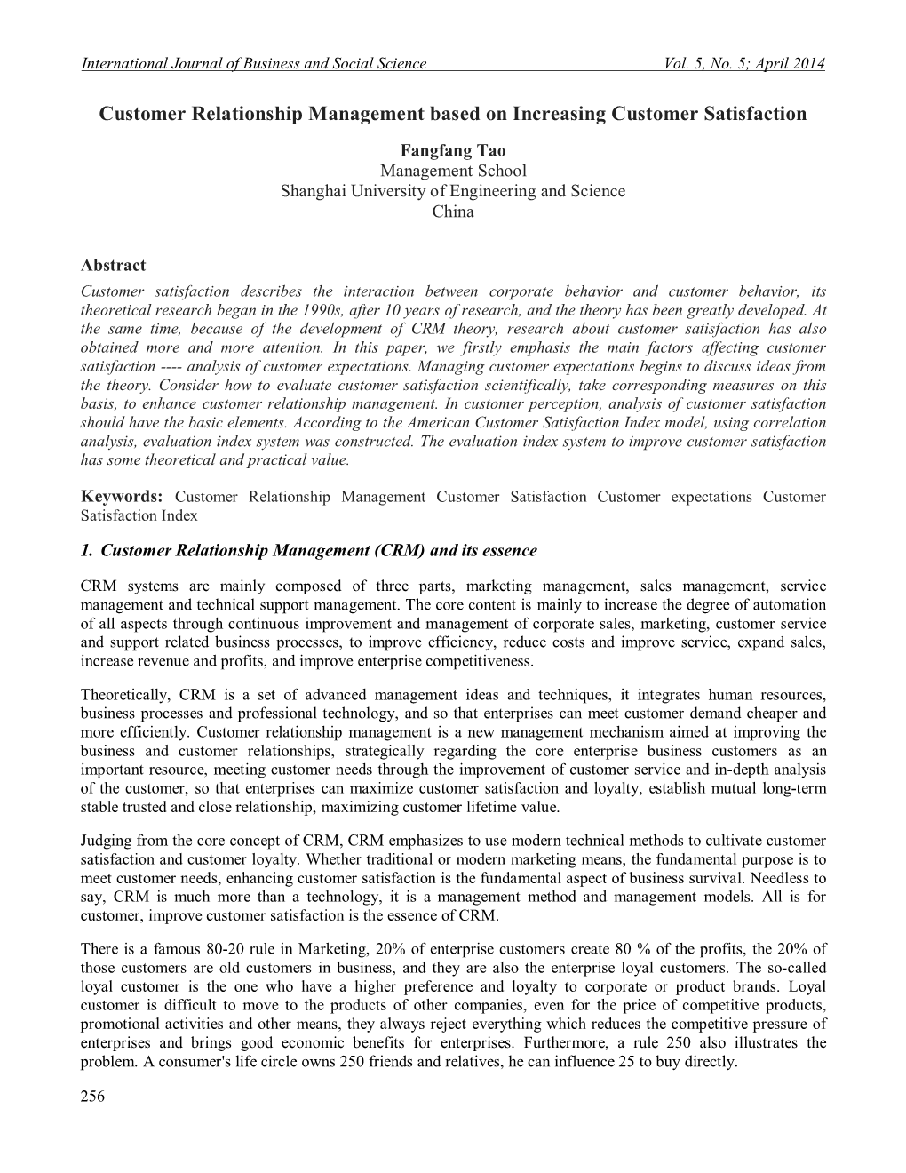 Customer Relationship Management Based on Increasing Customer Satisfaction Fangfang Tao Management School Shanghai University of Engineering and Science China