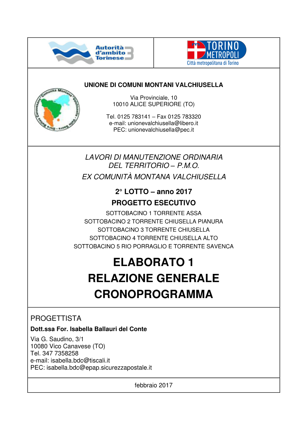 Elaborato 1 Relazione Generale Cronoprogramma Elaborato 2A Schede Di Intervento - Sottobacino 01 Elaborato 2B Schede Di Intervento - Sottobacino 02