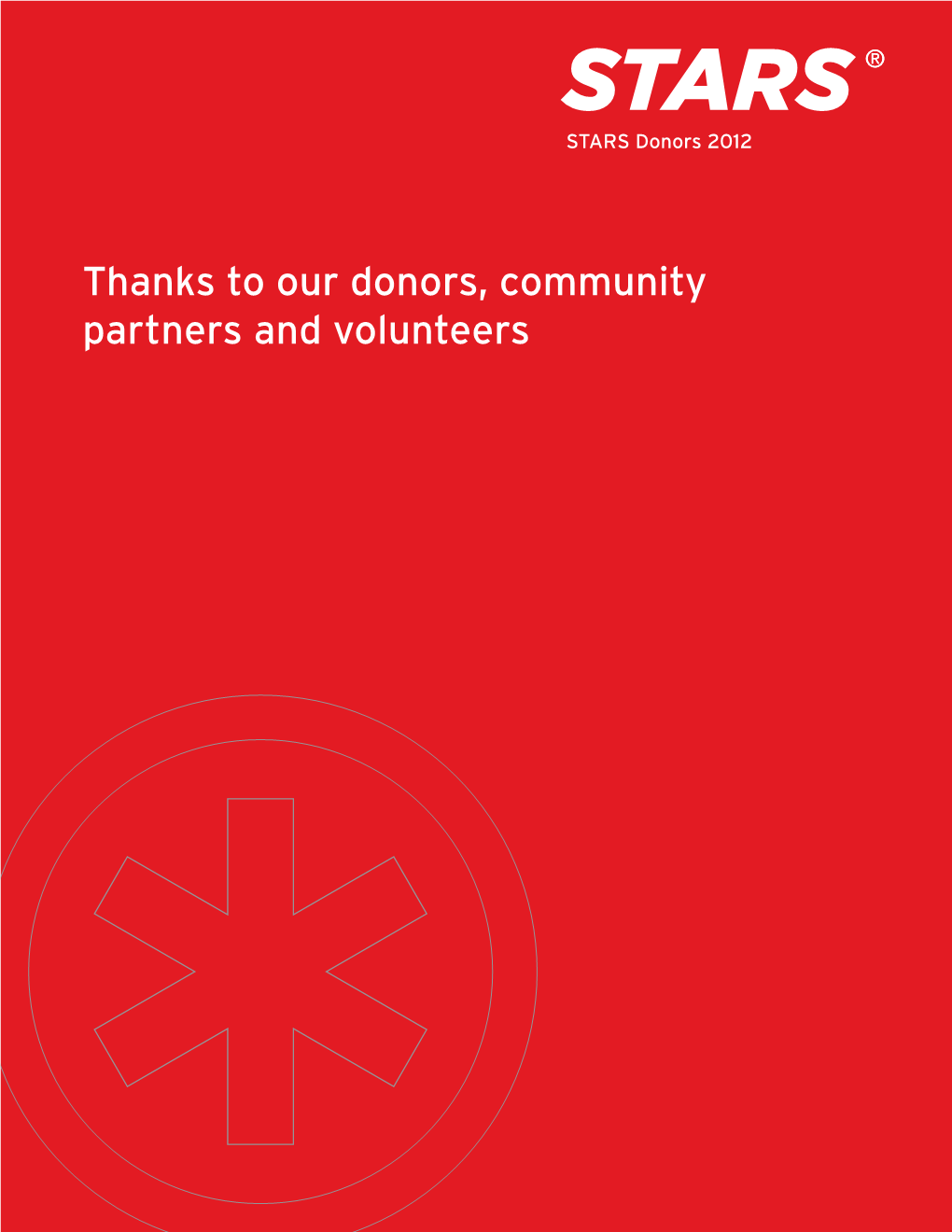 Thanks to Our Donors, Community Partners and Volunteers Dear Friends