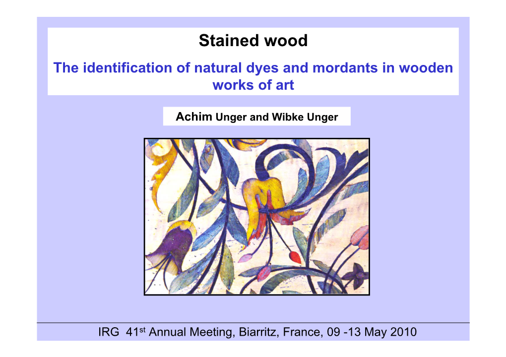 Stained Wood the Identification of Natural Dyes and Mordants in Wooden Works of Art