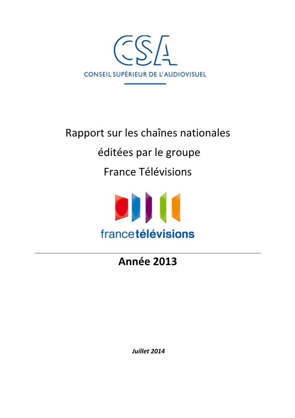 Rapport Sur Les Chaînes Nationales Éditées Par Le Groupe France Télévisions Année 2013