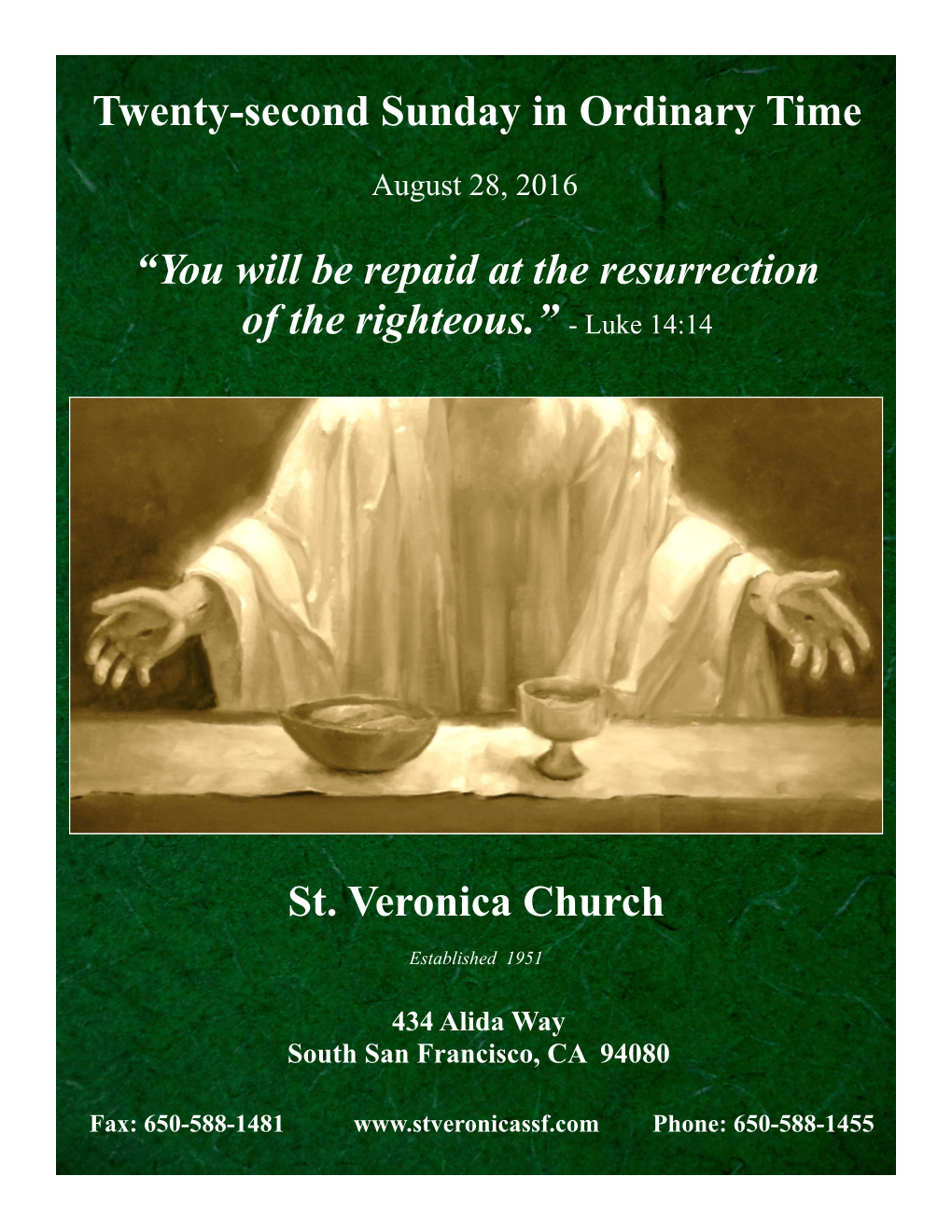 St. Veronica Church Twenty-Second Sunday in Ordinary Time “You Will Be Repaid at the Resurrection of the Righteous.”