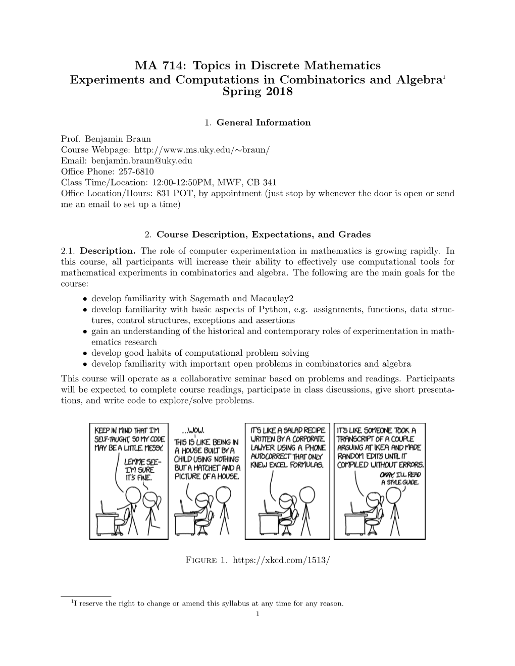MA 714: Topics in Discrete Mathematics Experiments and Computations in Combinatorics and Algebra1 Spring 2018