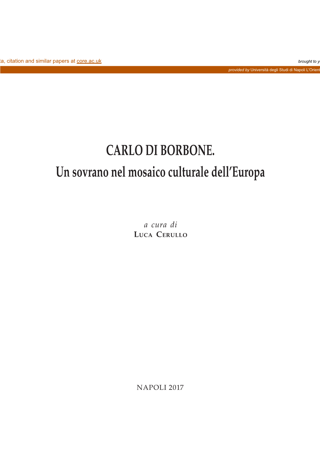 CARLO DI BORBONE. Un Sovrano Nel Mosaico Culturale Dell'europa