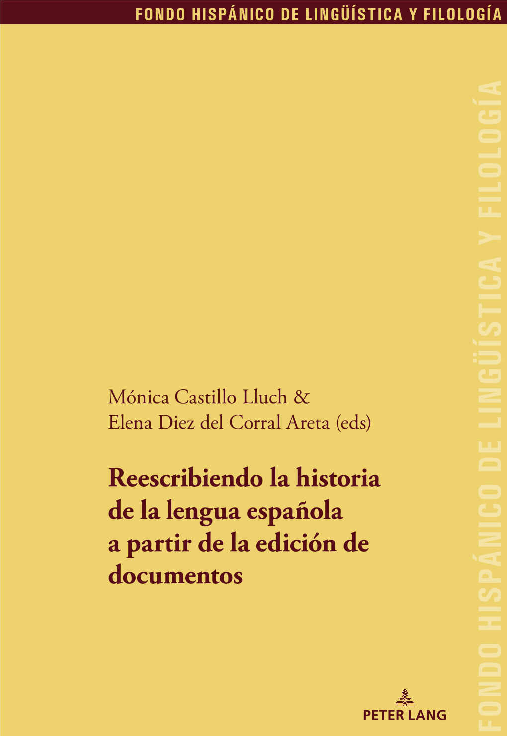 Reescribiendo La Historia De La Lengua Española a Partir De La Edición De Documentos Fondo Hispánico De Lingüística Y Filología