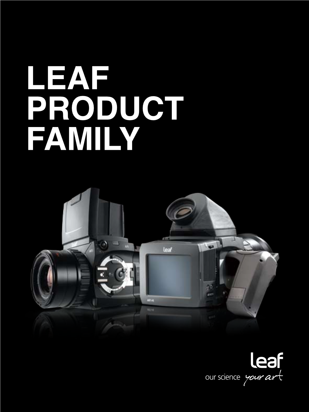 LEAF PRODUCT FAMILY at Leaf, We Understand That It’S You – the Photographer – Not the Camera, Who Is at the Center of the Shoot