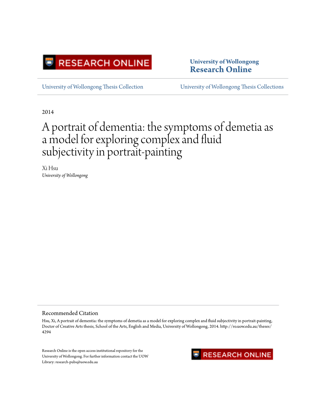 A Portrait of Dementia: the Symptoms of Demetia As a Model for Exploring Complex and Fluid Subjectivity in Portrait-Painting Xi Hsu University of Wollongong