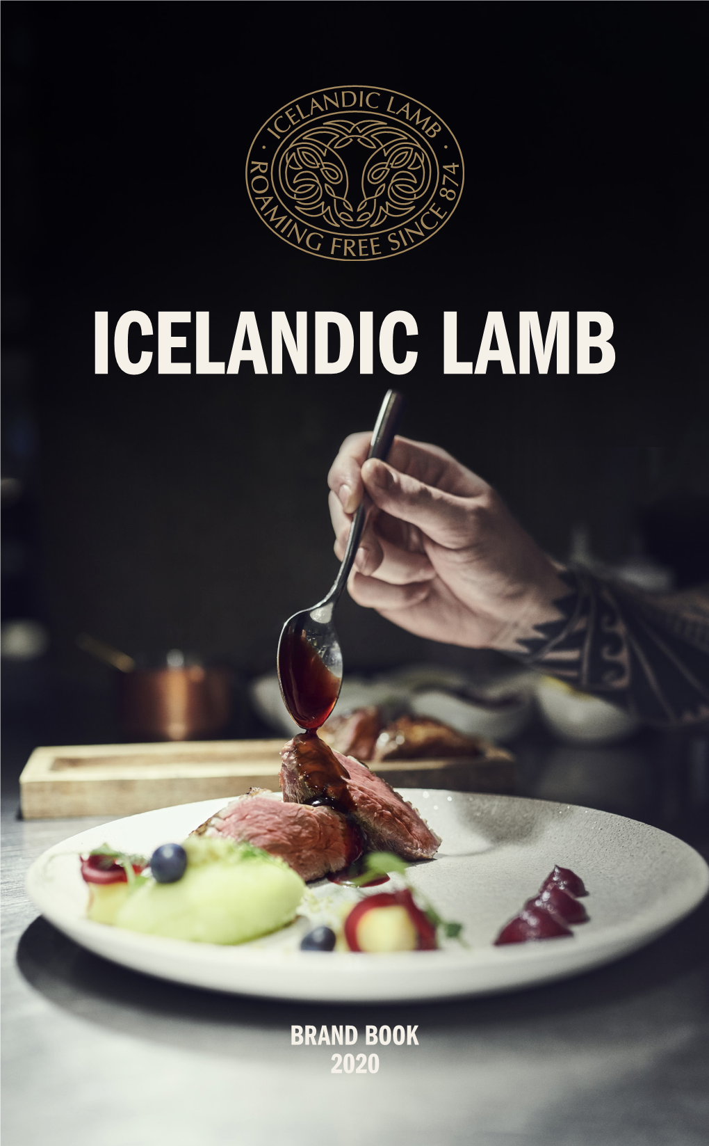 BRAND BOOK 2020 NATURALLY DELICIOUS Icelandic Lamb Builds on More Than 1,100 Years of Sustainable Sheep-Farming Tradition