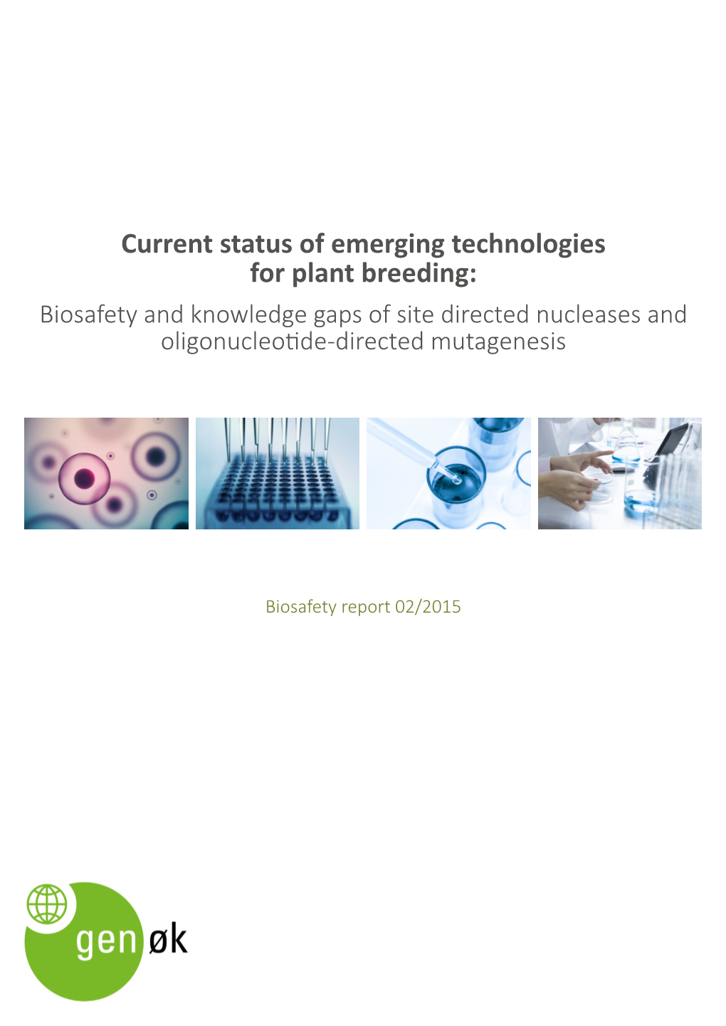 Current Status of Emerging Technologies for Plant Breeding: Biosafety and Knowledge Gaps of Site Directed Nucleases and Oligonucleotide-Directed Mutagenesis