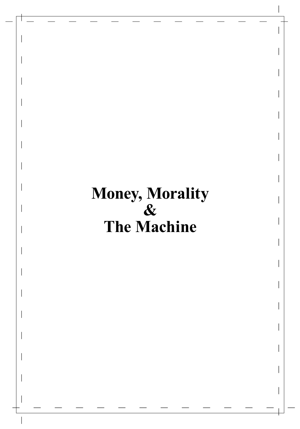 Money, Morality & the Machine