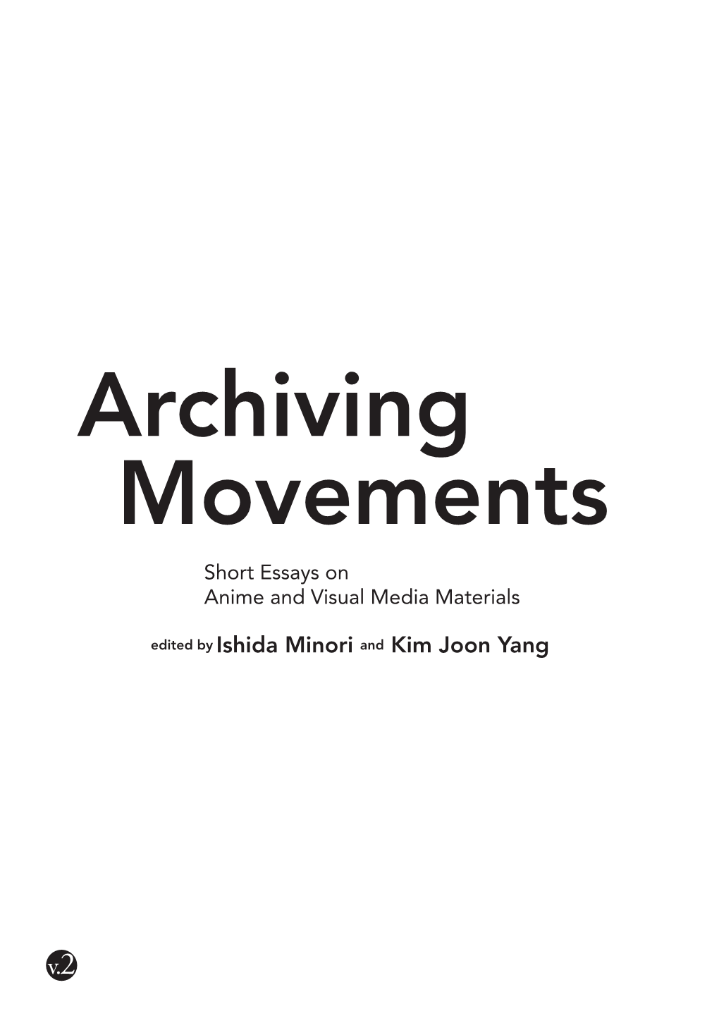 Archiving Movements Short Essays on Anime and Visual Media Materials