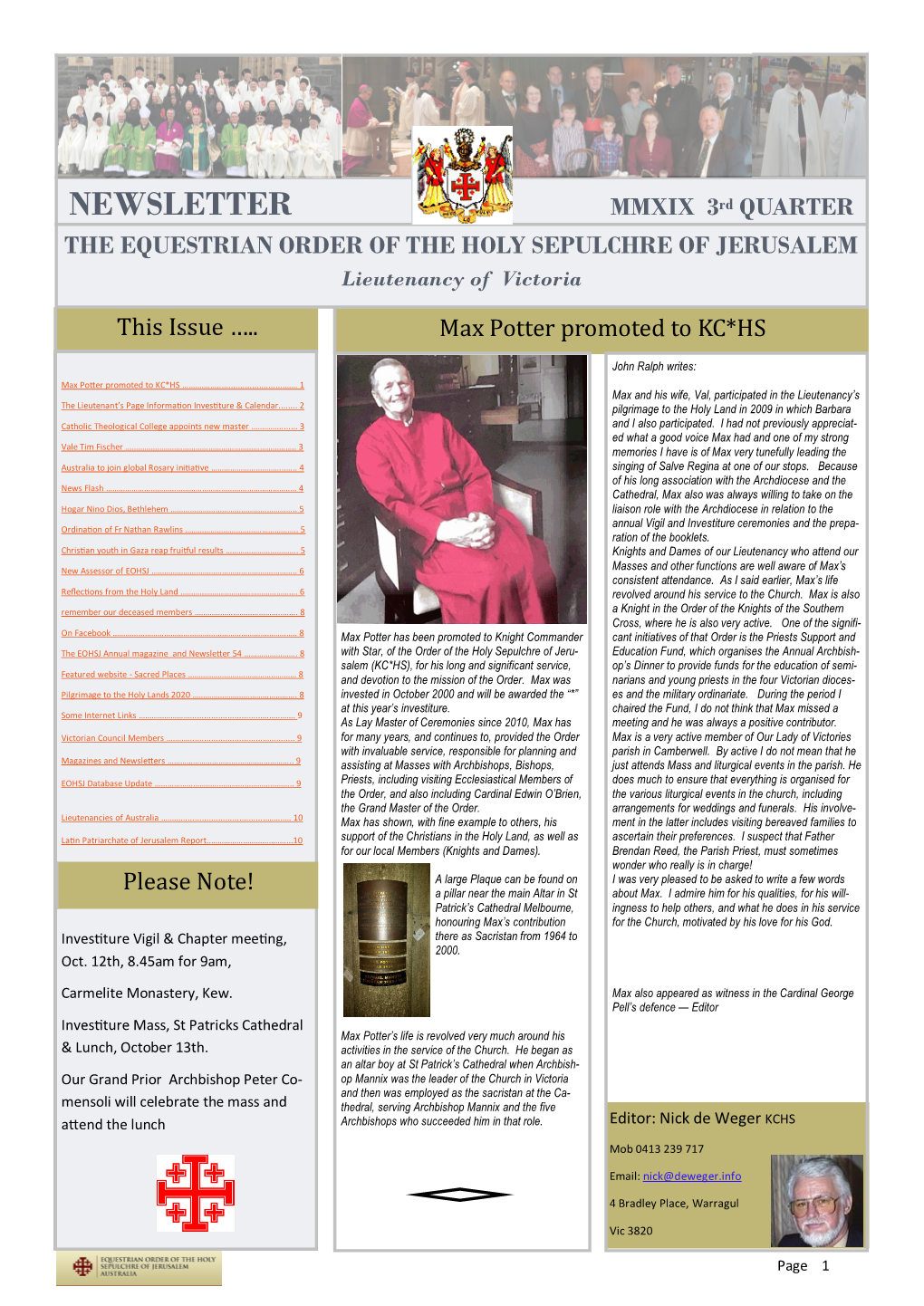 NEWSLETTER MMXIX 3Rd QUARTER the EQUESTRIAN ORDER of the HOLY SEPULCHRE of JERUSALEM Lieutenancy of Victoria