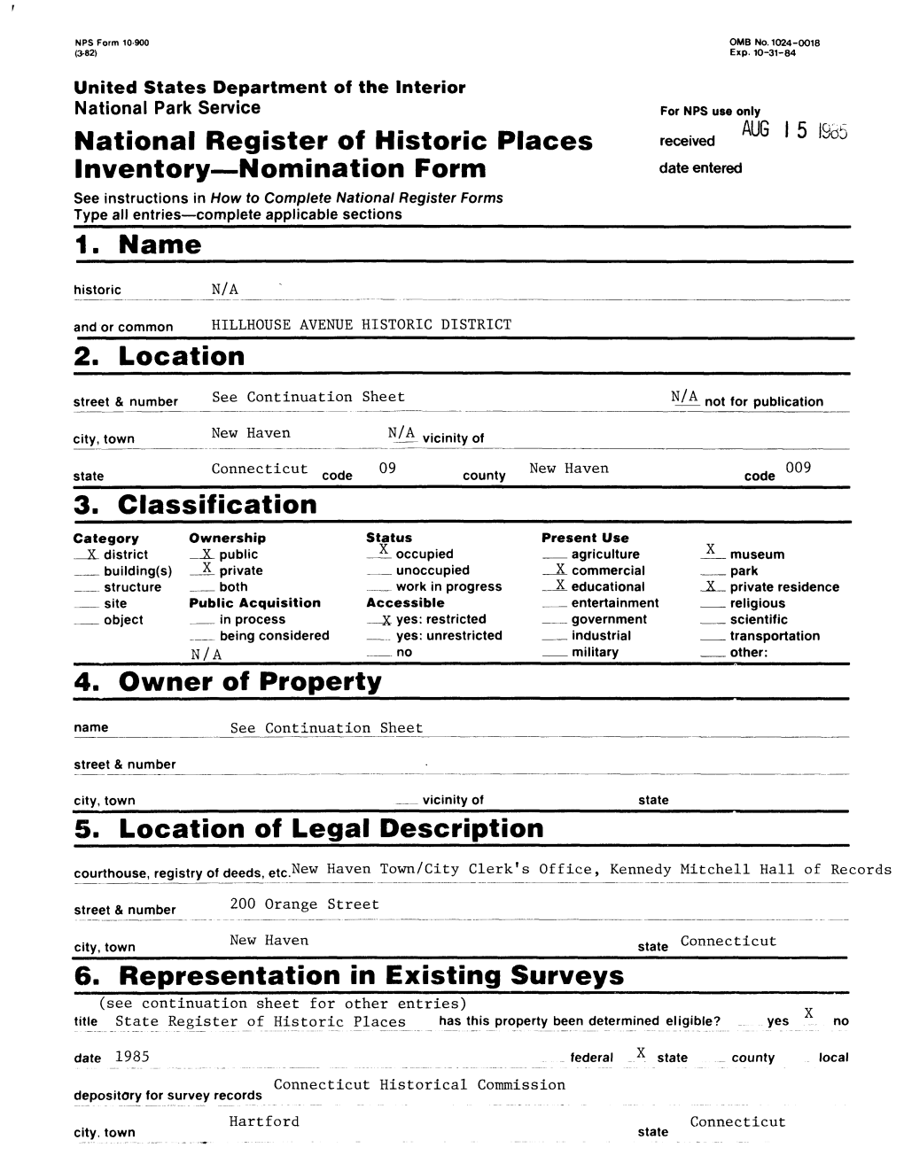 National Register of Historic Places Received AUG ' 5 I9dt) Inventory Nomination Form Date Entered 1. Name 2. Location 3. Classi