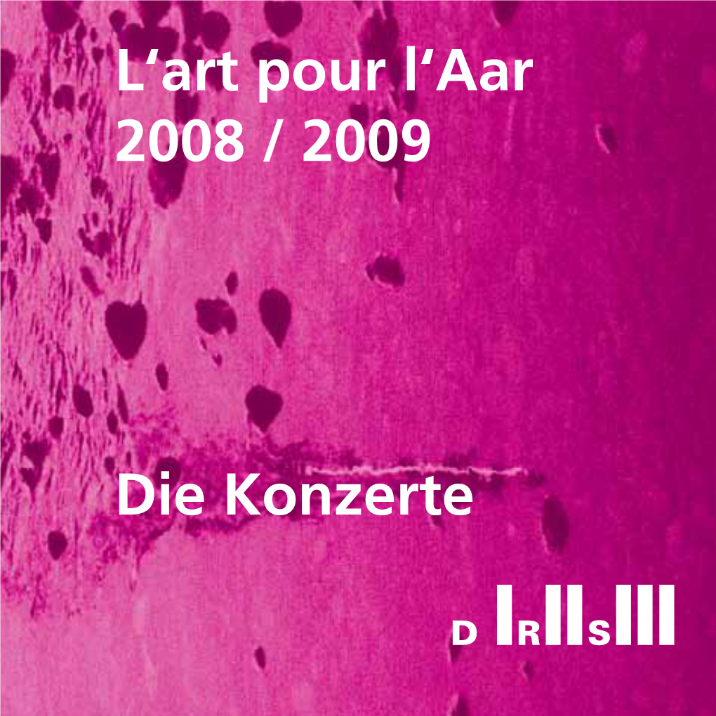 L'art Pour L'aar 2008 / 2009 Die Konzerte