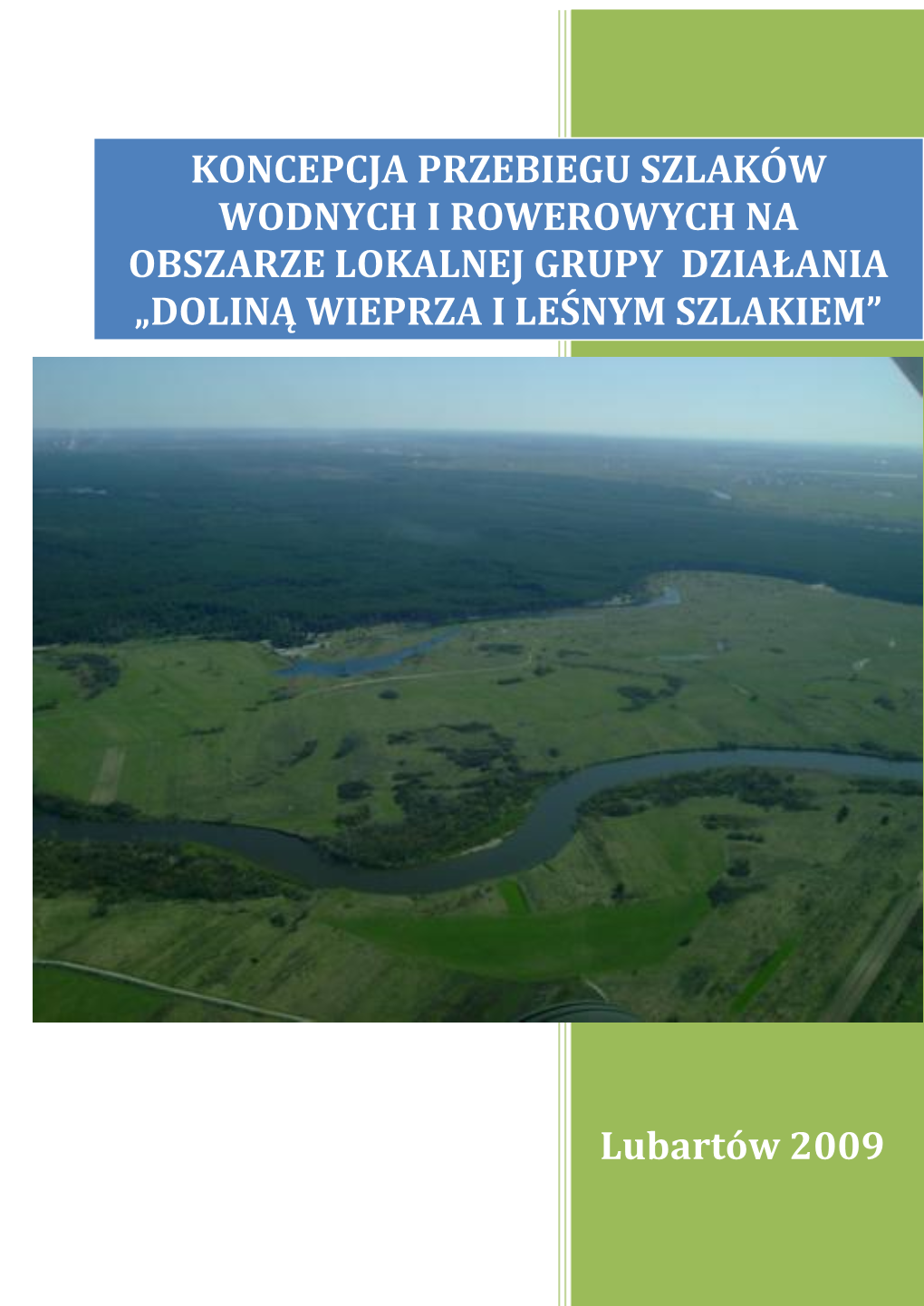 Koncepcja Przebiegu Szlaków Wodnych I Rowerowych Na Obszarze Lokalnej Grupy Działania „Doliną Wieprza I Leśnym Szlakiem”