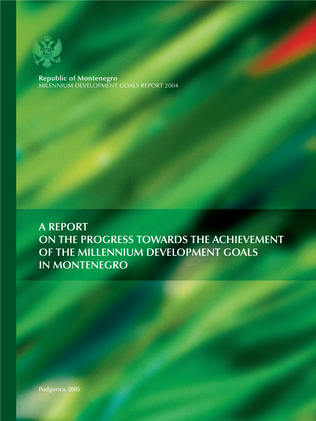 A Report on the Progress Towards the Achievement of the Millennium Development Goals in Montenegro