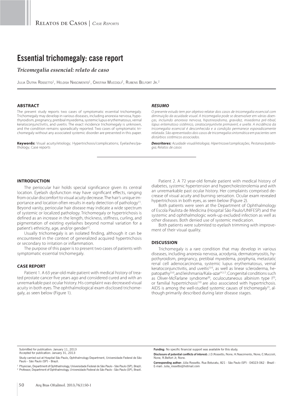 Essential Trichomegaly: Case Report Tricomegalia Essencial: Relato De Caso