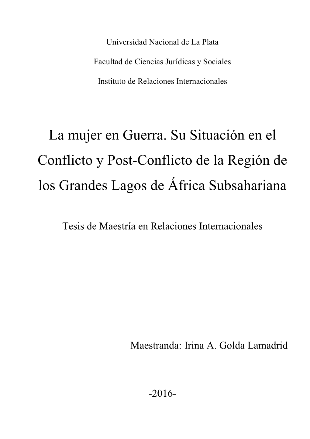 La Mujer En Guerra. Su Situación En El Conflicto Y Post-Conflicto De La Región De Los Grandes Lagos De África Subsahariana