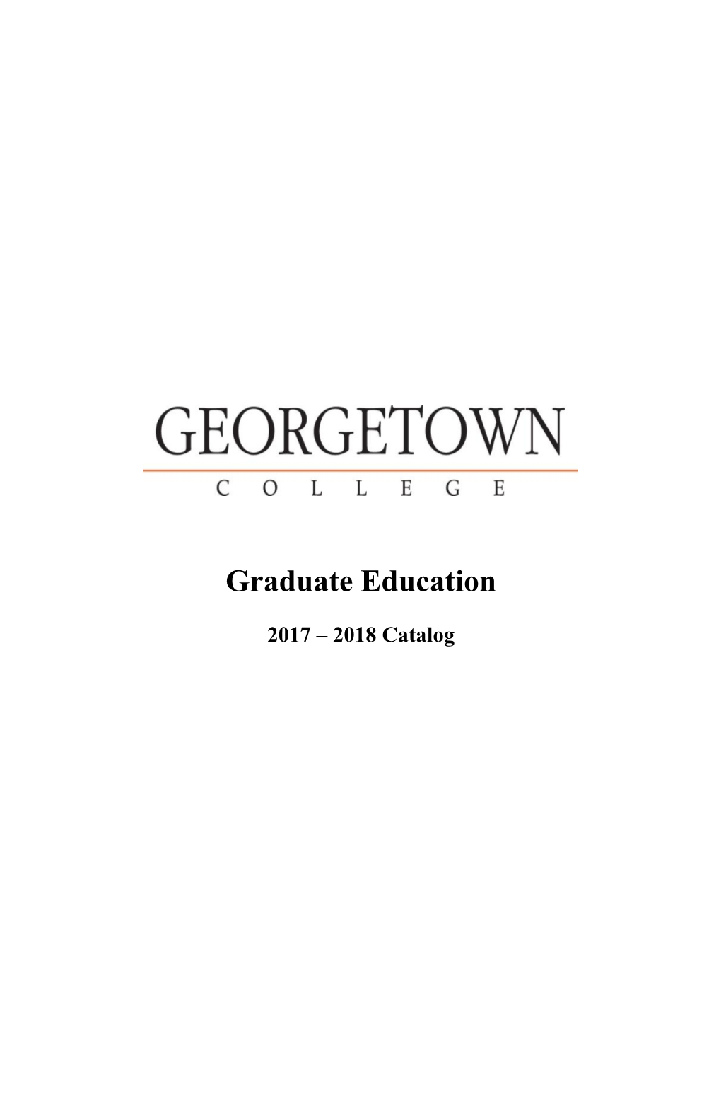 Georgetown College Graduate Education Catalog 2017-2018