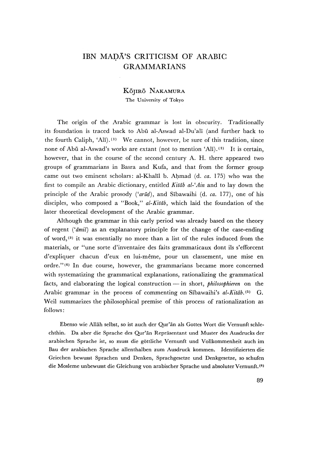 IBN MADA's CRITICISM of ARABIC the Origin of the Arabic Grammar Is Lost in Obscurity. Traditionally Its Foundation Is Traced