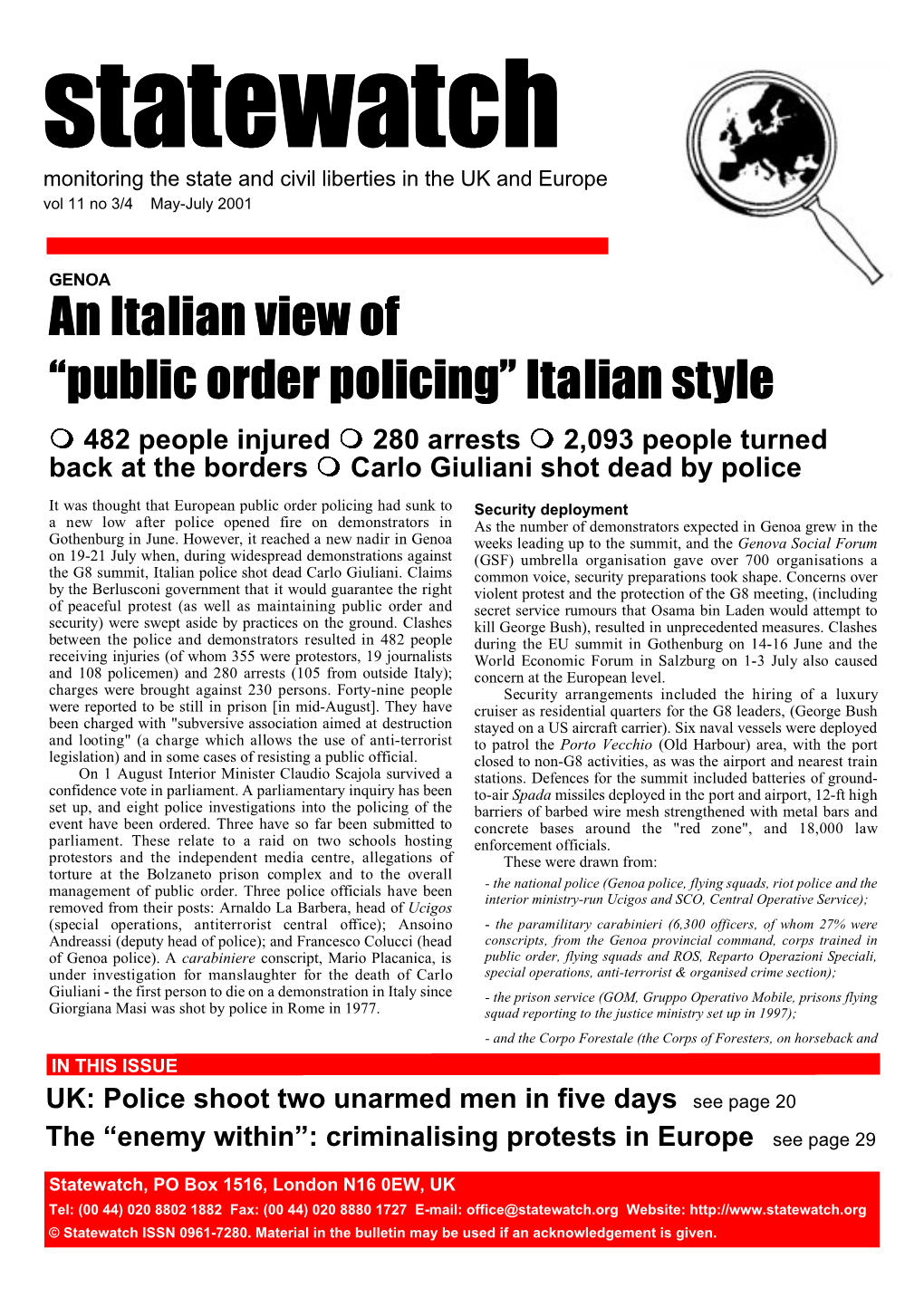 Public Order Policing” Italitalianian Style M 482 People Injured M 280 Arrests M 2,093 People Turned Back at the Borders M Carlo Giuliani Shot Dead by Police
