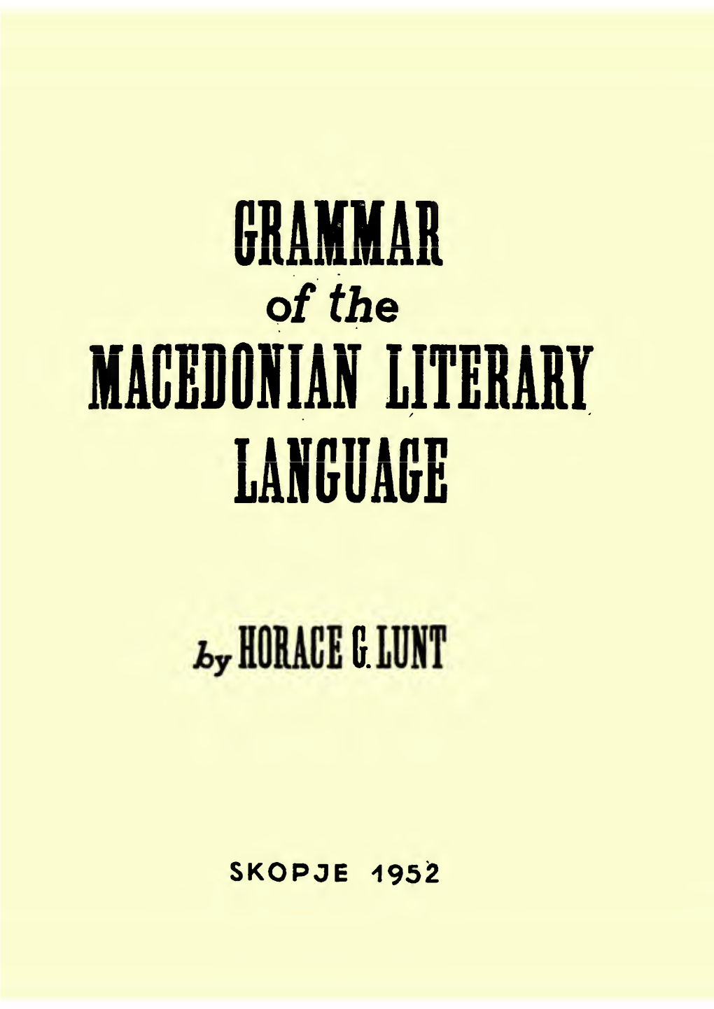 Grammar of the Macedonian Literary Language • • « • 9 Chapter 1