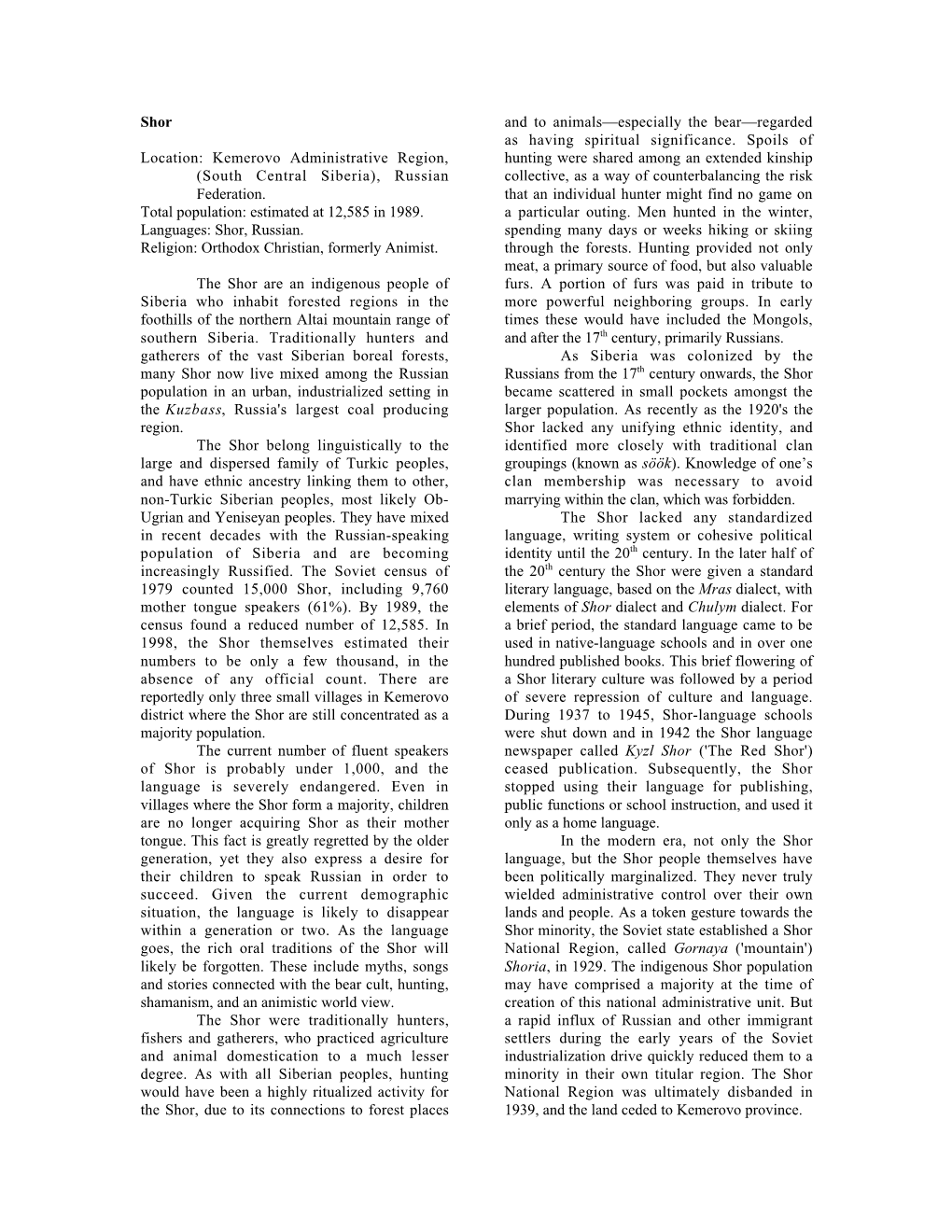 Shor Location: Kemerovo Administrative Region, (South Central Siberia), Russian Federation. Total Population: Estimated at 12,58