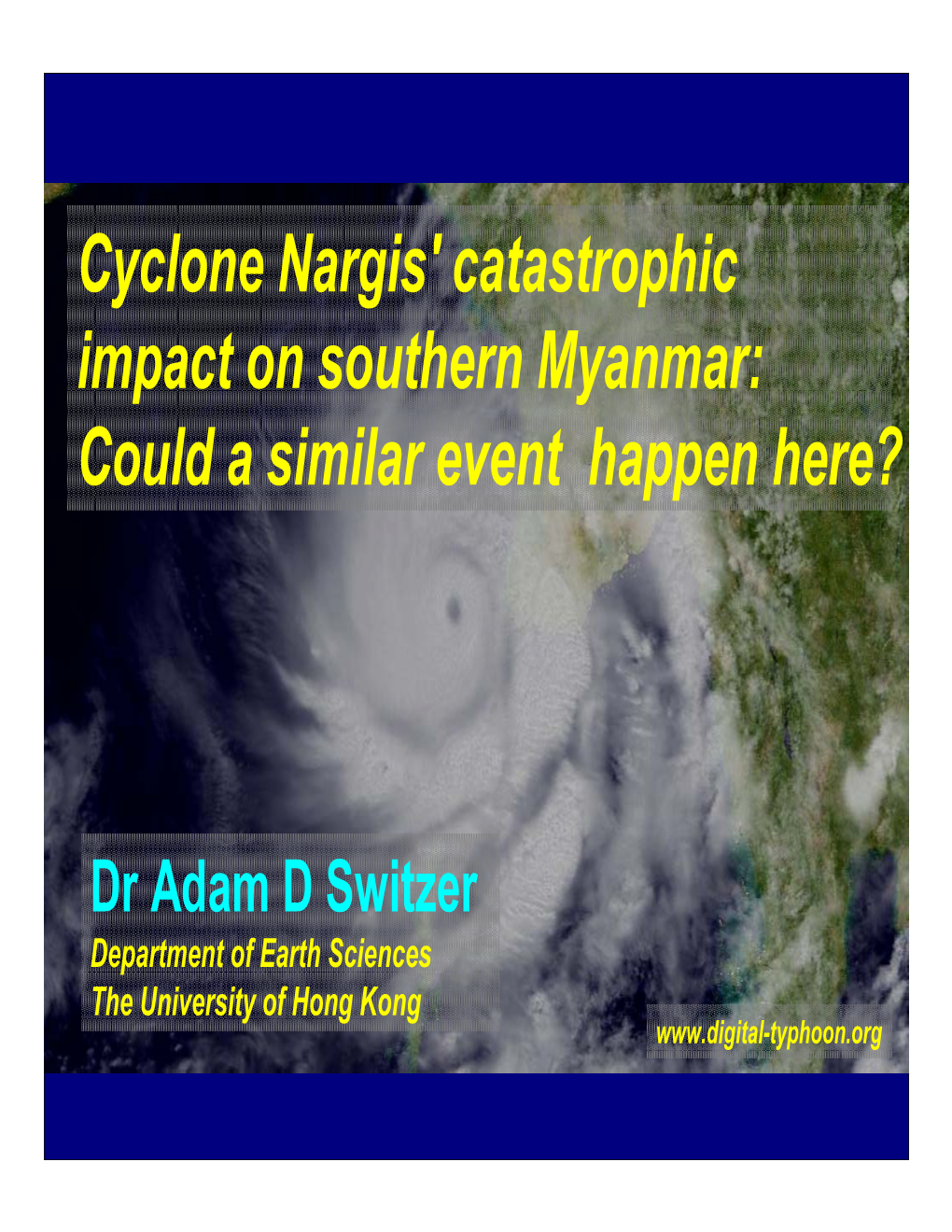 Cyclone Nargis' Catastrophic Impact on Southern Myanmar: Could a Similar Event Happen Here?