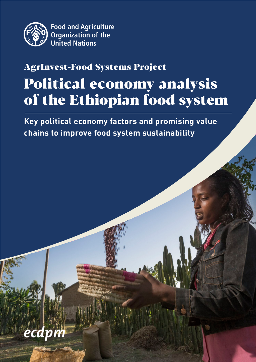 Political Economy Analysis of the Ethiopian Food System Key Political Economy Factors and Promising Value Chains to Improve Food System Sustainability