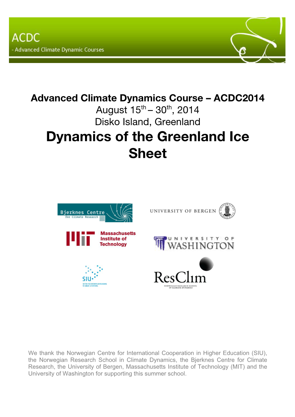 Dynamics of the Greenland Ice Sheet