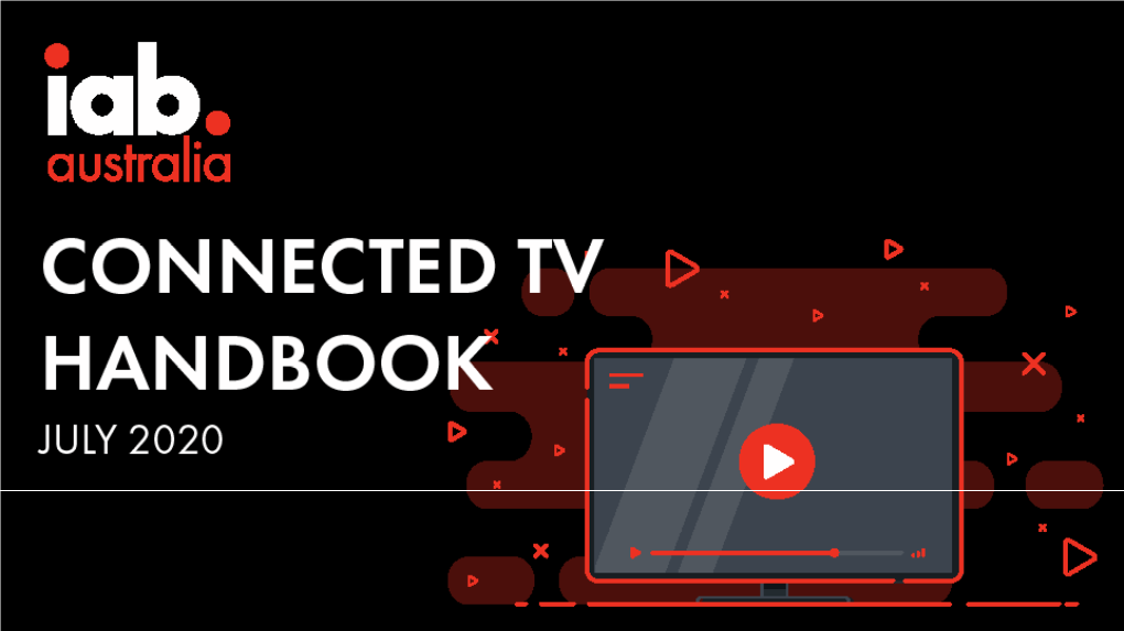 Connected Television Handbook - 2020 1 Iab Australia’S Video Advertising Council