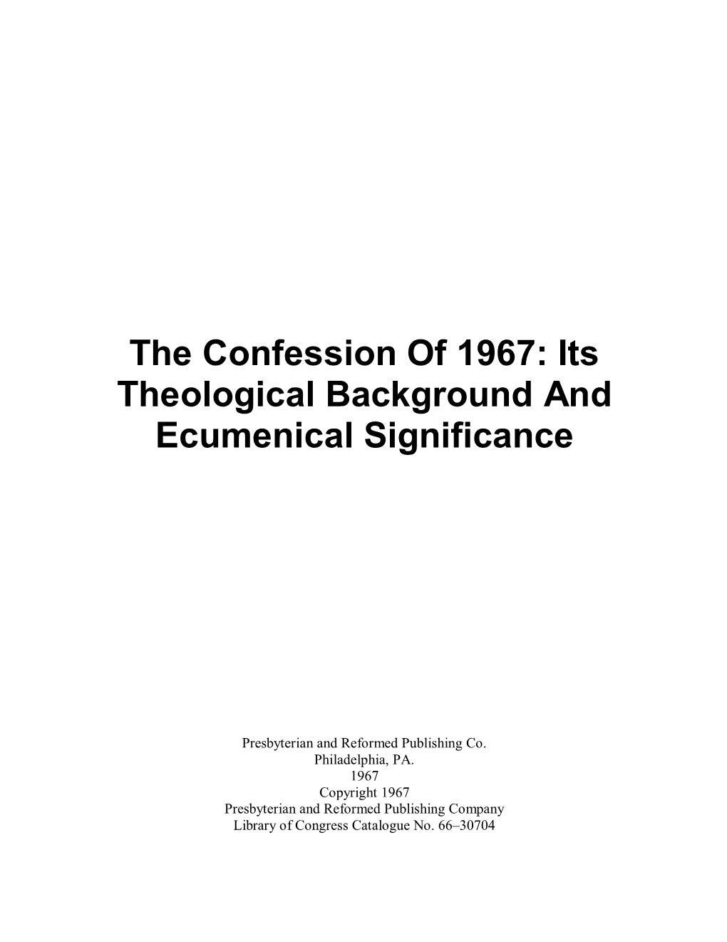 The Confession of 1967: Its Theological Background And