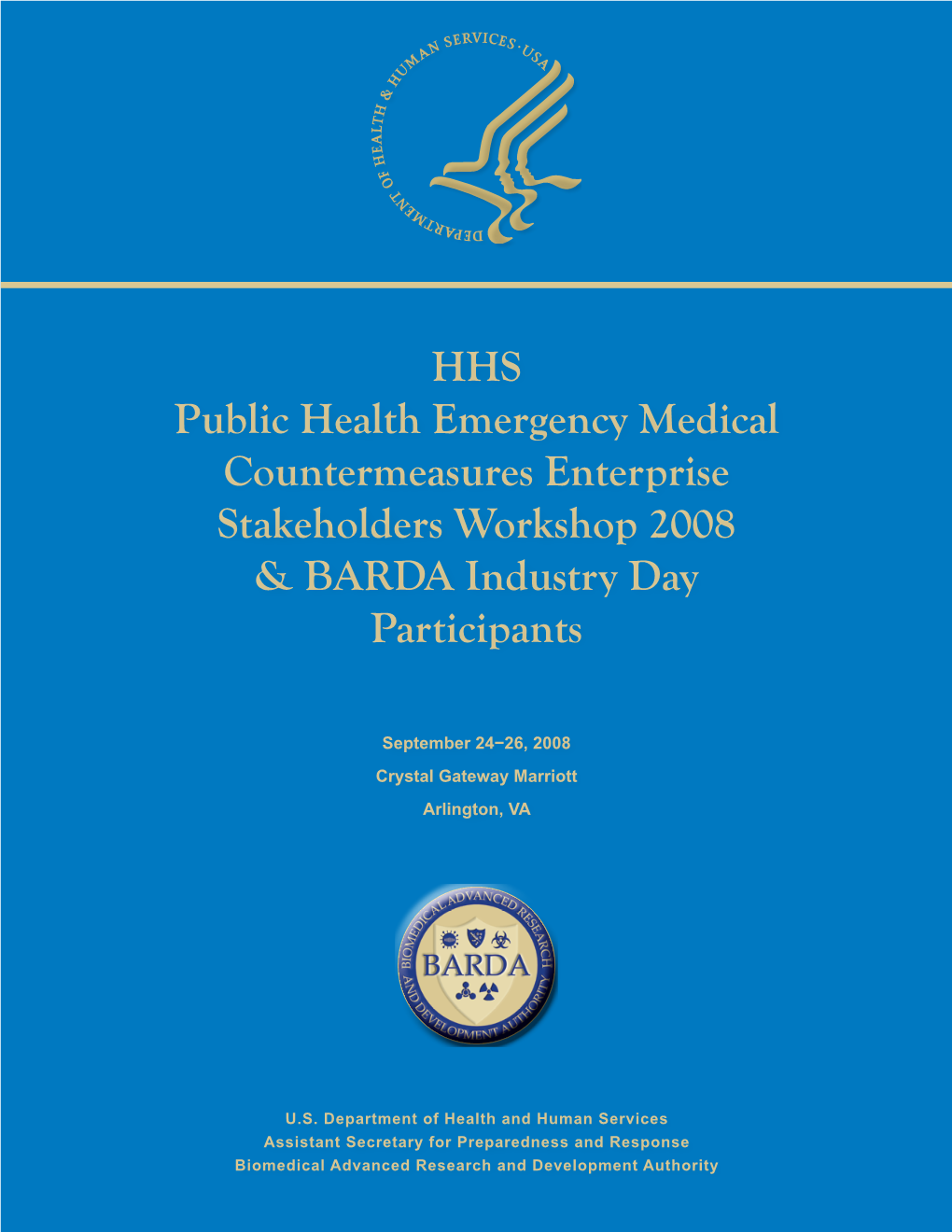 HHS Public Health Emergency Medical Countermeasures Enterprise Stakeholders Workshop 2008 & BARDA Industry Day Participants