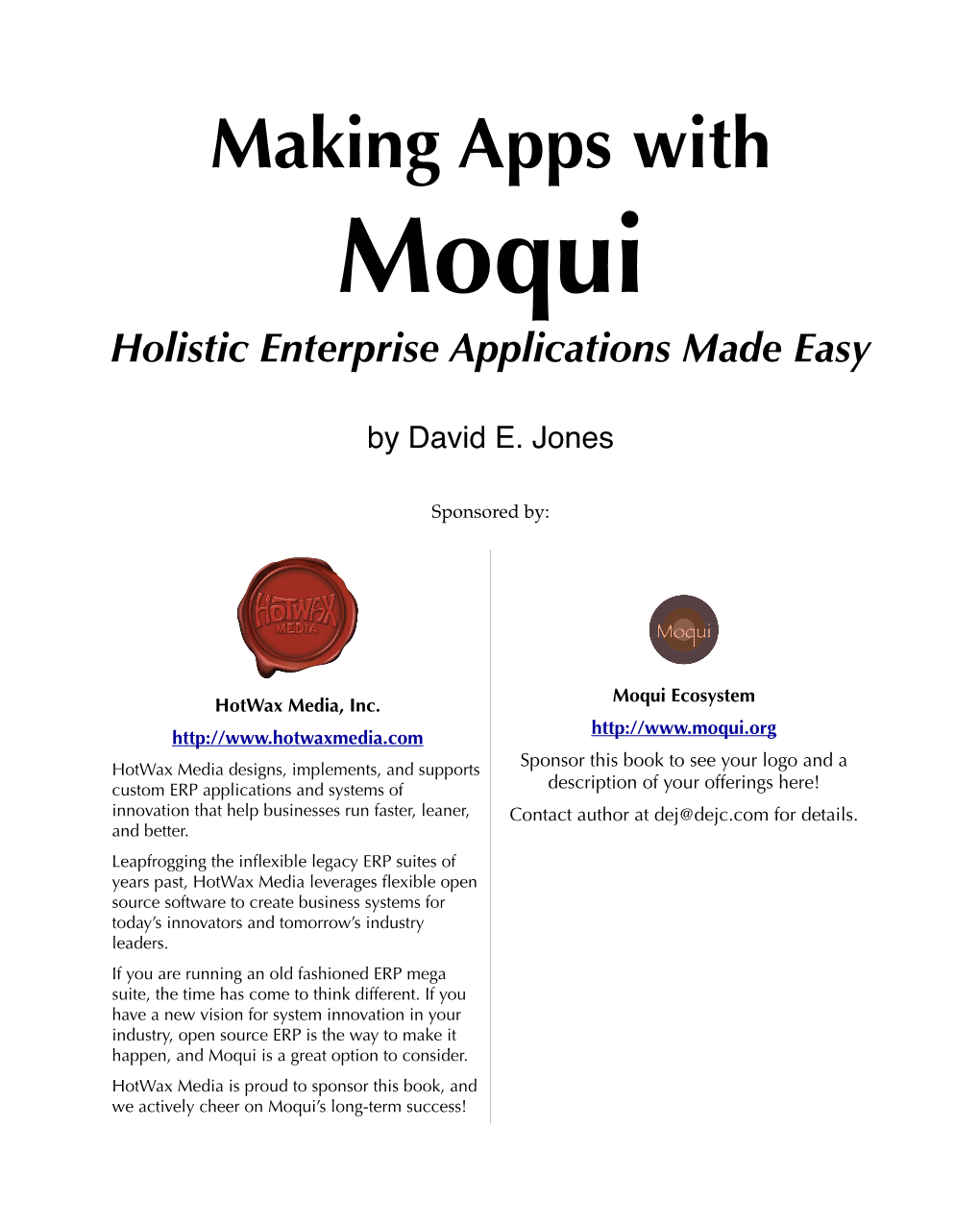 Making Apps with Moqui Holistic Enterprise Applications Made Easy ! by David E