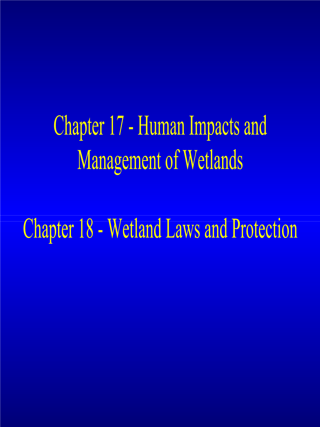 Human Impacts and Management of Wetlands Chapter 18