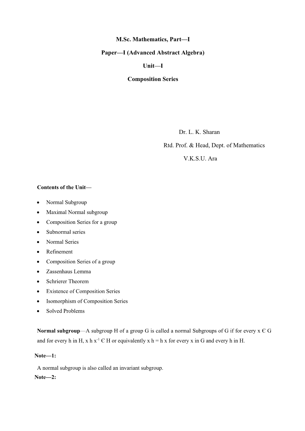 M.Sc. Mathematics, Part—I Paper—I (Advanced Abstract Algebra) Unit—I Composition Series Dr. L. K. Sharan Rtd. Prof. &Am