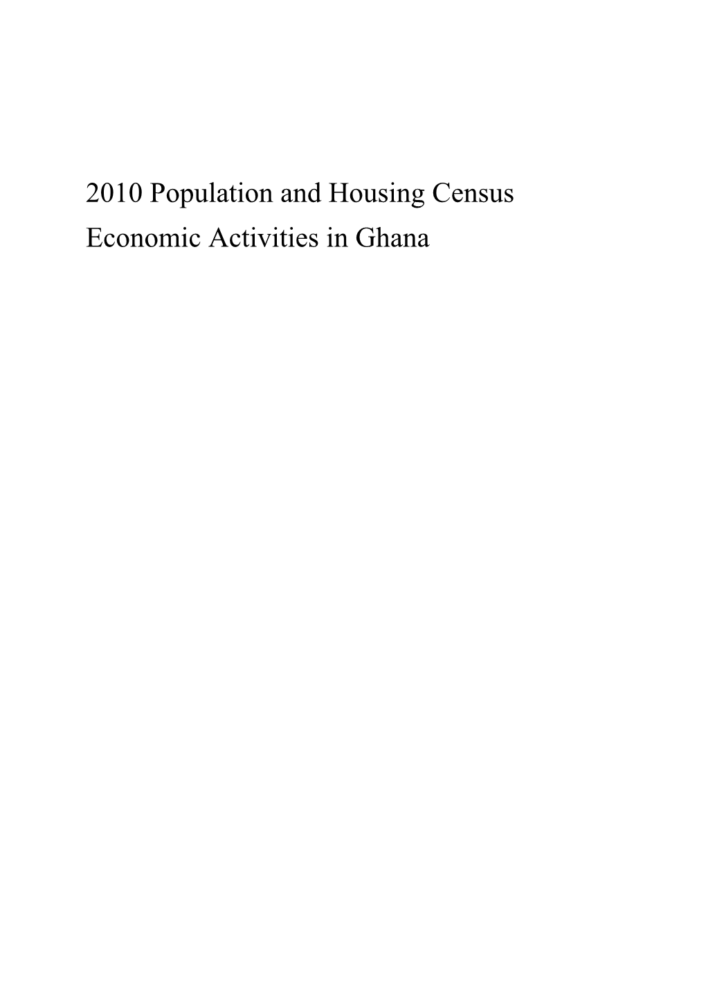 2010 Population and Housing Census Economic Activities in Ghana