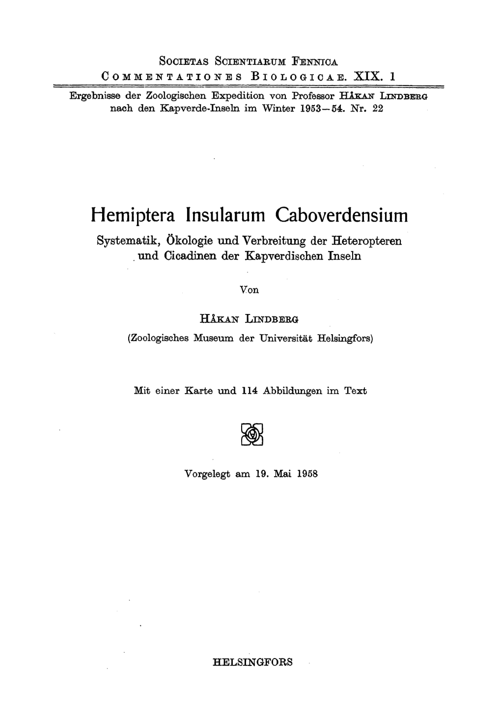 Hemiptera Insularum Caboverdensium Systematik, Okologie Und Verbreitung Der Heteropteren Und Cicadinen Der Kapverdischen Inseln