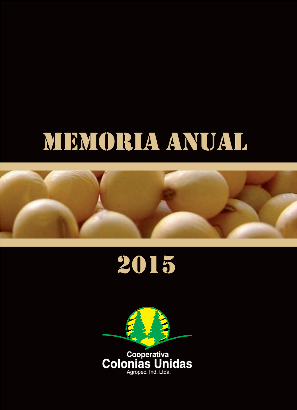 Memoria Anual 2015 - Cooperativa Colonias Unidas Agropec