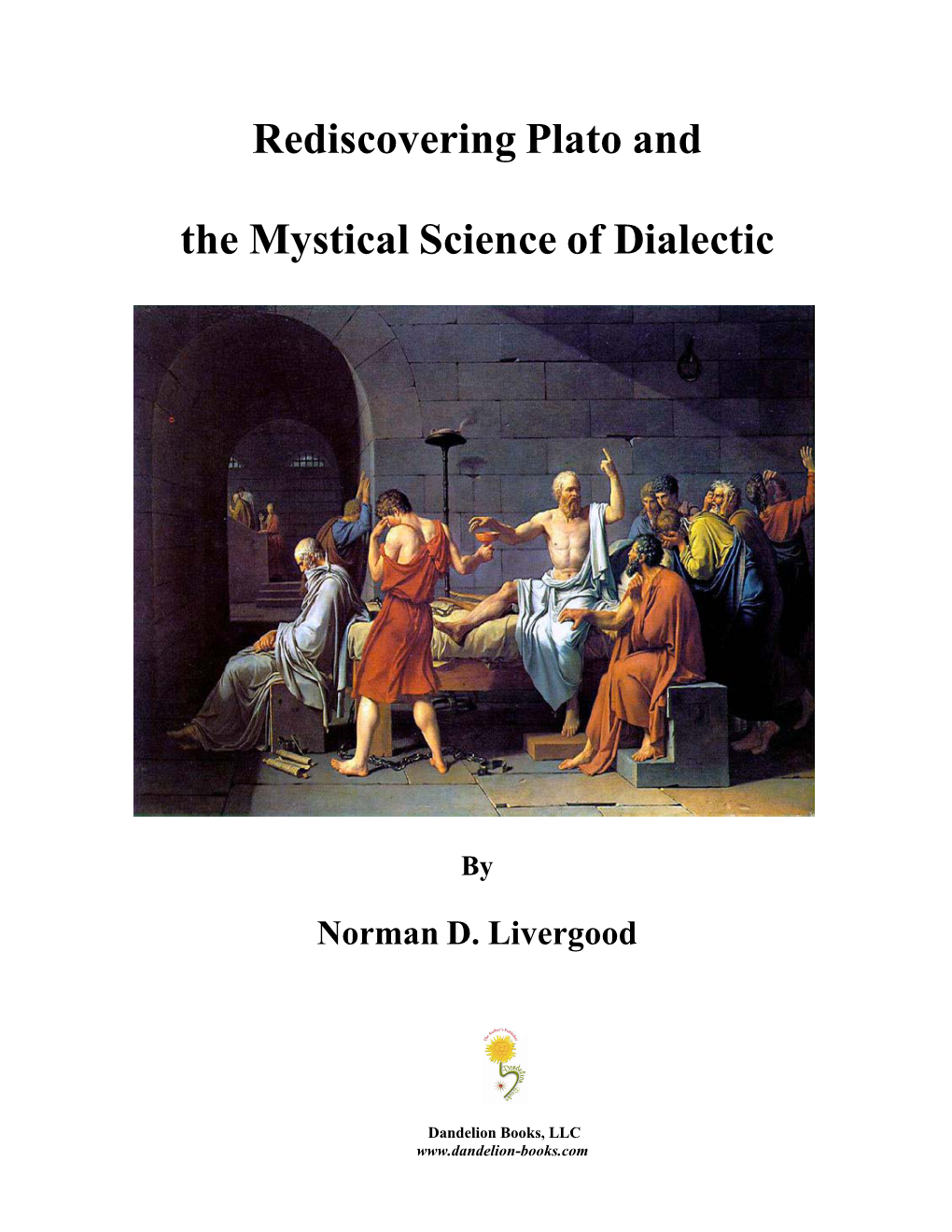 Rediscovering Plato and the Mystical Science of Dialectic ISBN 978-1-934280-61-4