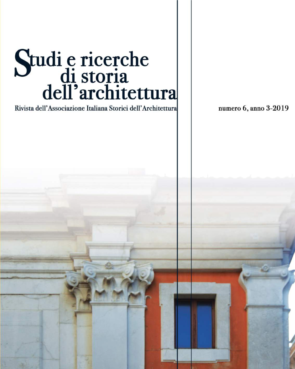 Studi E Ricerche Di Storia Dell'architettura 6-2019