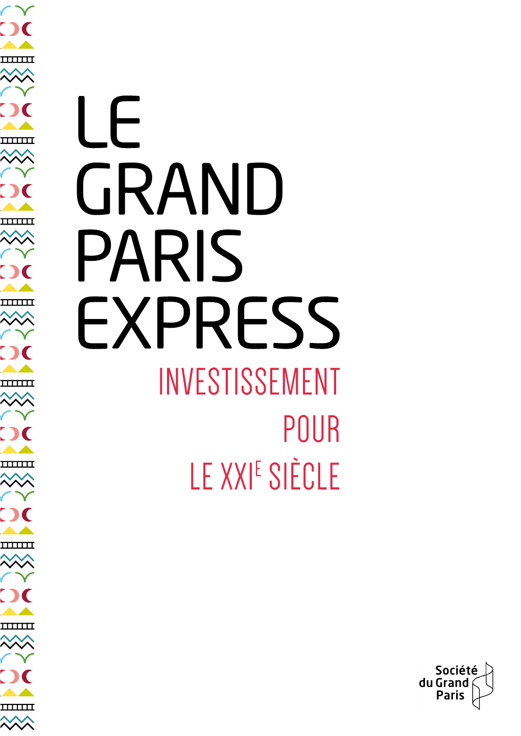 Le Grand Paris Express : Un Investissement Pour Le Xxie Siècle