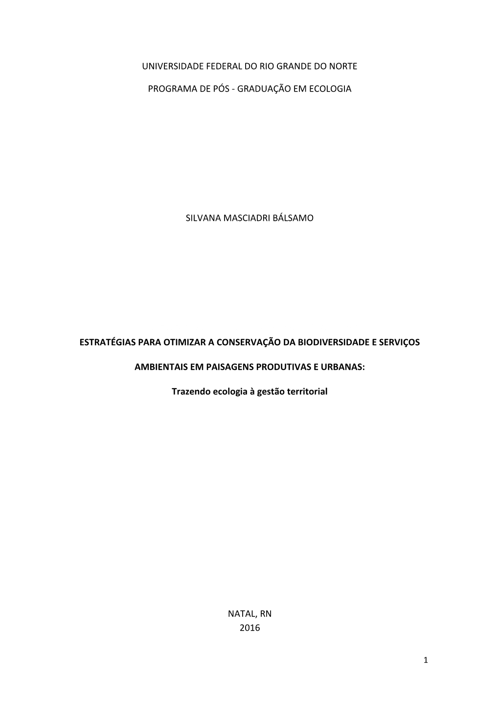 Acercando La Ecología a La Gestión Territorial ESTRATÉGIAS PARA OTIMIZAR a CONSERVAÇÃO DA BIODIVERSIDADE E SERVIÇOS